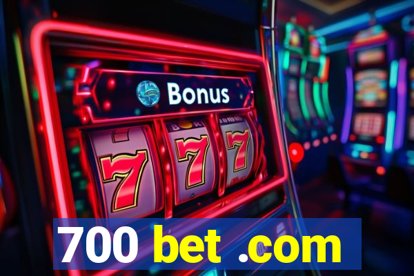 700 bet .com